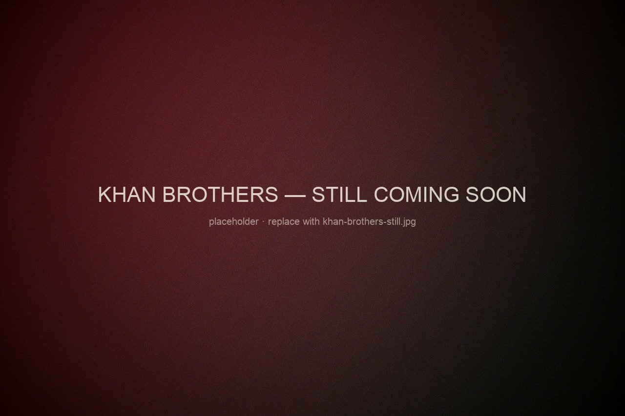 Khan Brothers — legacy still placeholder